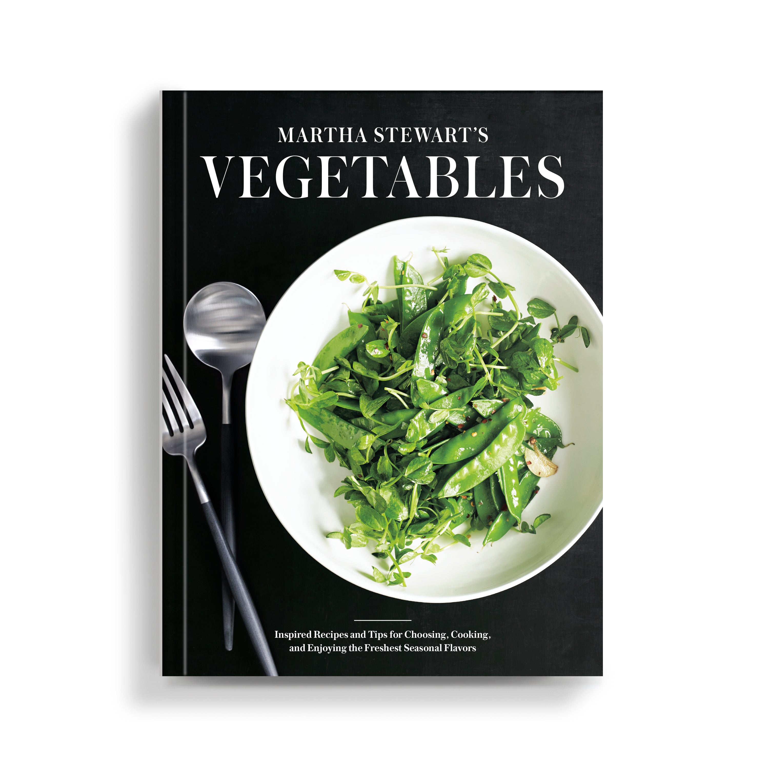 Martha Stewart's Vegetables: Inspired Recipes and Tips for Choosing,  Cooking, and Enjoying the Freshest Seasonal Flavors: A Cookbook