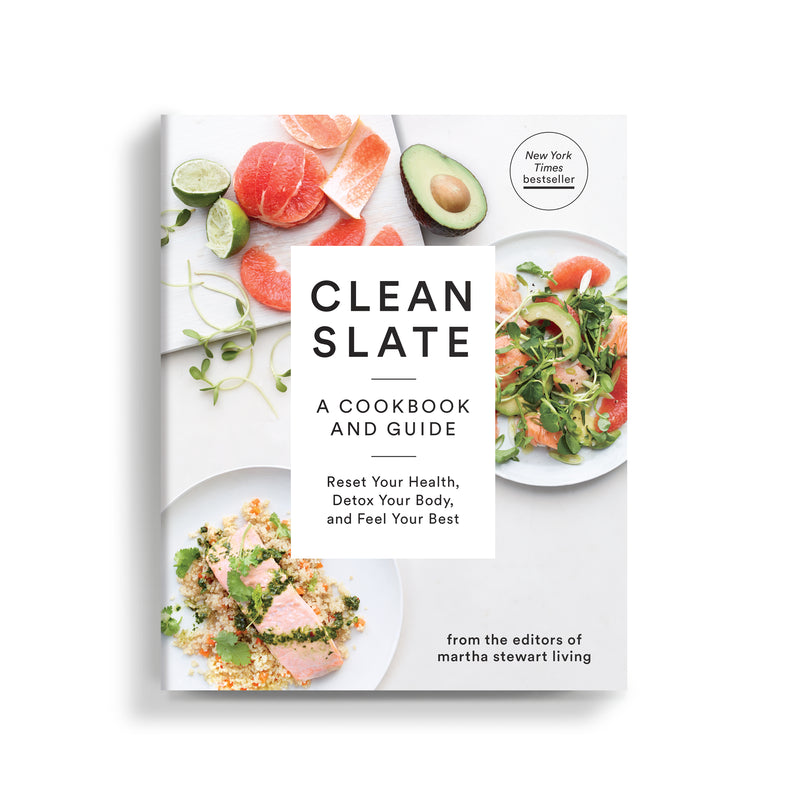 Clean Slate: A Cookbook and Guide: Reset Your Health, Detox Your Body, and Feel Your Best